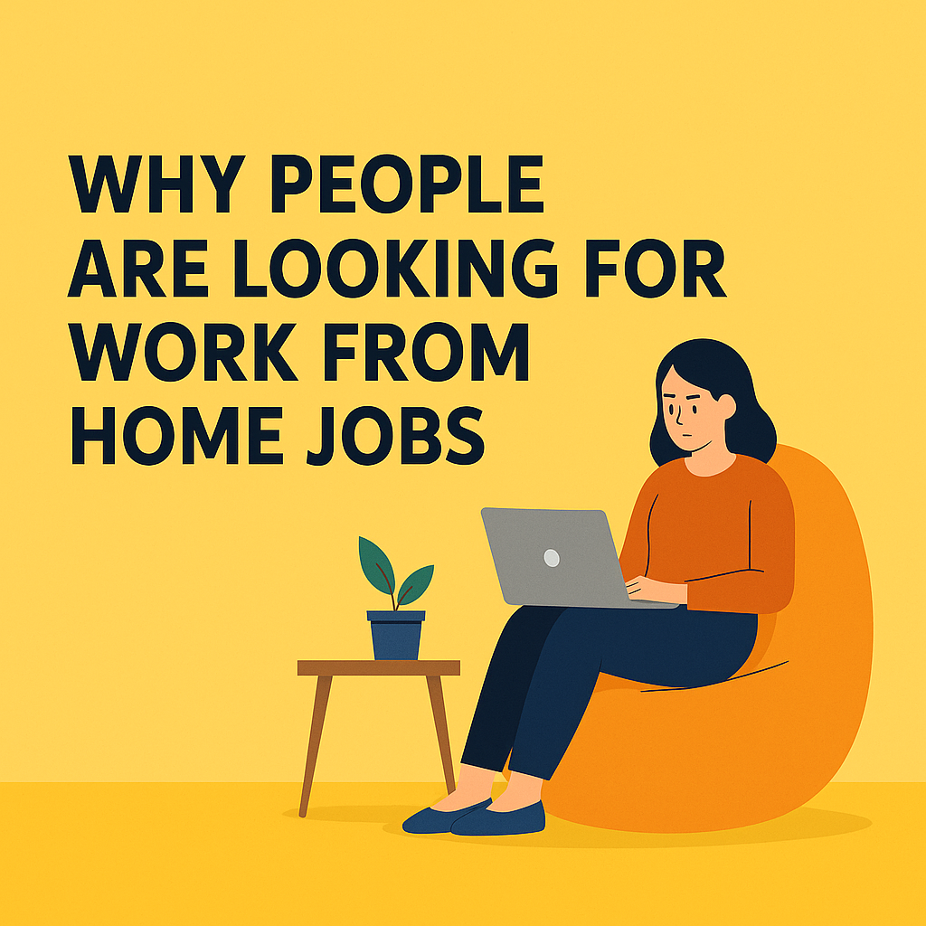 Why Are People Choosing Work From Home Jobs More Than Ever?